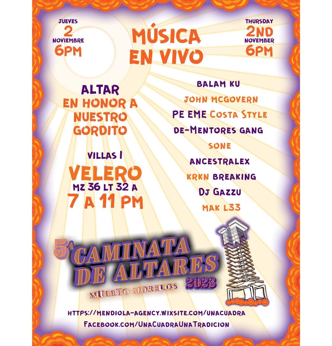 The 5th Annual Una Cuadra Una Tradicion Altar Walk 2023 is being held on Thursday, November 2nd, 2023. Live music will be in Villas 1, Calle Velero, MZ 36, LT32A from 7-11pm.