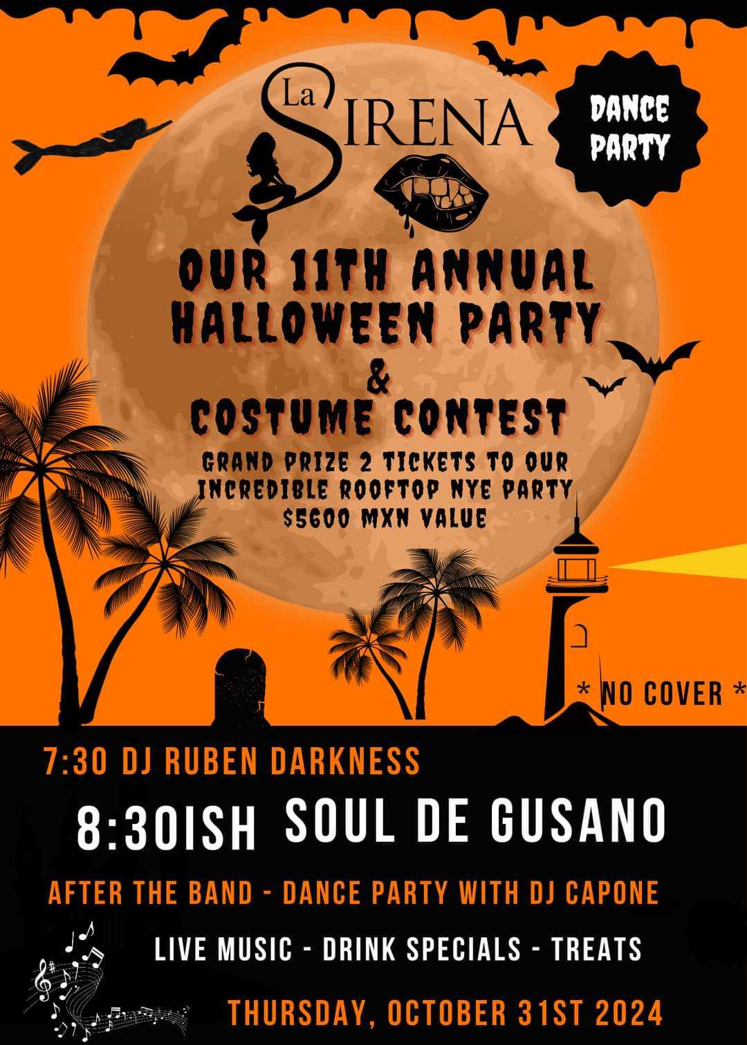 Flyer with details about the La Sirena Puerto Morelos Halloween Party, Costume Contest, and Dance Party on 10/31/24. 1st prize is 2 tickets to the La Sirena NYE party which is THE place to be for New Year's Eve. Event starts at 7:30pm with DJ Reuben Darkness and at 8:30pm Soul de Gusano goes on. After the band, DJ Capone will kick off the dance party. No cover.